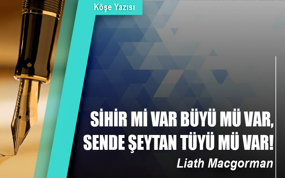 232835Sihir mi var büyü mü var, sende şeytan tüyü mü var!.jpg